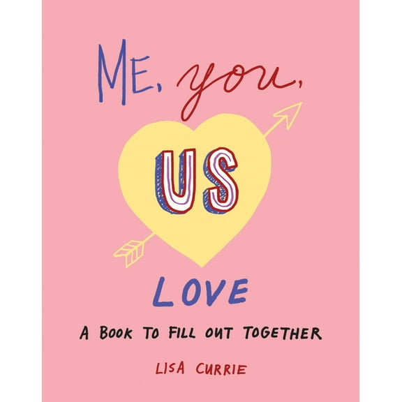 Me, You, Us (Love): A Book to Fill Out Together, (Paperback)