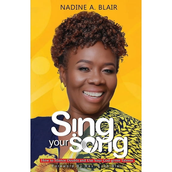Sing Your Song : How to Silence Doubt and Use Your God-Given Talents (Paperback)