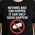thumbnail image 3 of Nothing Bad Can Happen, It Can Only Good Happen – T-Shirt, Hoodie & Sweatshirt – Positivity & Optimism – Everyday Wear, 3 of 6