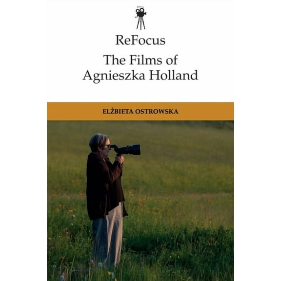 Refocus: The International Directors Refocus: The Films of Agnieszka Holland, (Paperback)