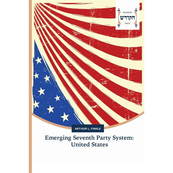 Emerging Seventh Party System: United States, (Paperback)