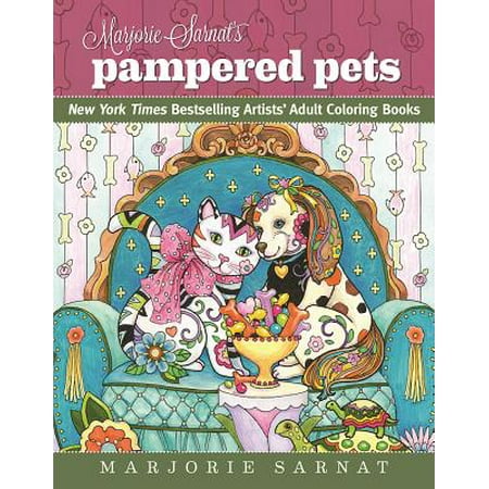 New York Times Bestselling Artists' Adult Coloring Books: Marjorie Sarnat's Pampered Pets: New York Times Bestselling Artists' Adult Coloring Books (Best New York Artists)