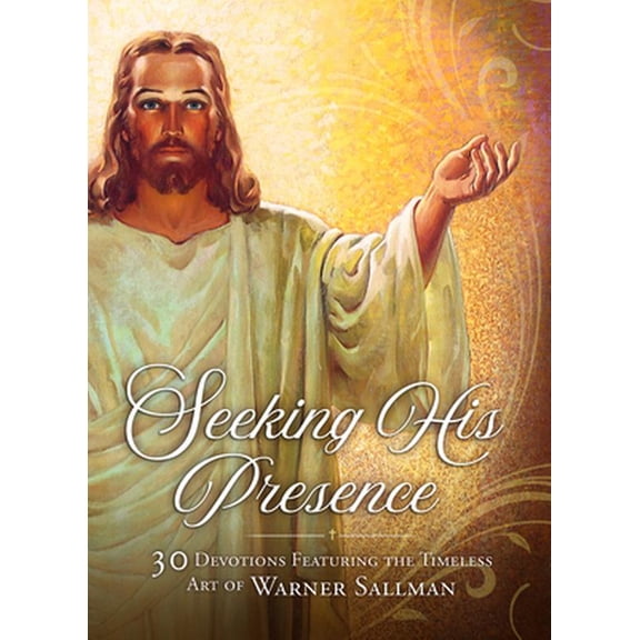 Pre-Owned Seeking His Presence: 30 Devotions Featuring the Timeless Art of Warner Sallman (Paperback) 1684344131 9781684344130
