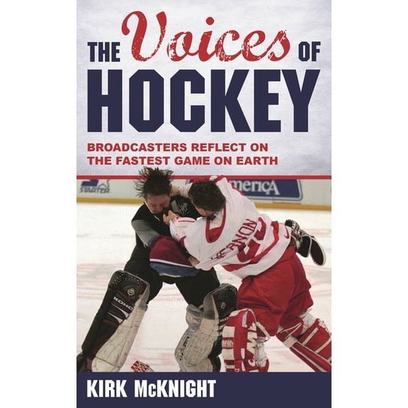 Voices of Hockey: Broadcasters Reflect on the Fastest Game on Earth, (Paperback)