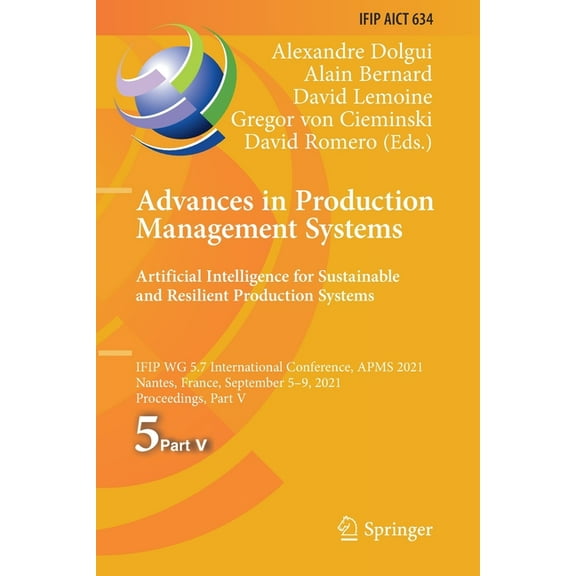 IFIP Advances in Information and Communi Advances in Production Management Systems. Artificial Intelligence for Sustainable and Resilient Production Systems: Ifi, Book 634, (Paperback)