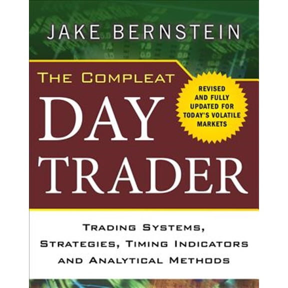Pre-Owned The Compleat Day Trader: Trading Systems, Strategies, Timing Indicators, and Analytical Methods (Hardcover) 0071663886 9780071663885