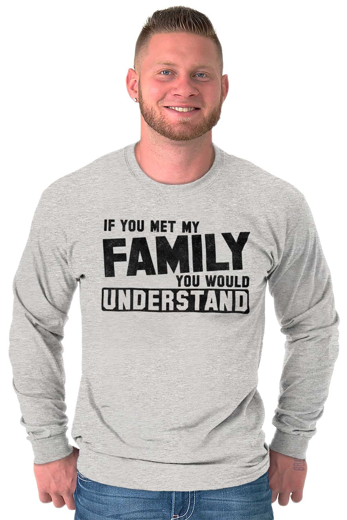 Sassy Long Sleeve Tees Shirts T-Shirts You Met Family Youd 
