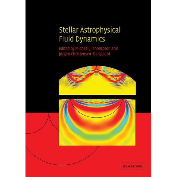 Stellar Astrophysical Fluid Dynamics, (Hardcover)