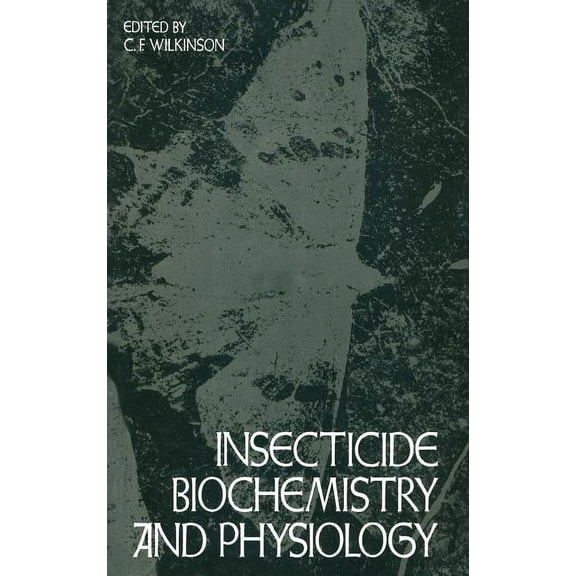 Insecticide Biochemistry and Physiology, (Hardcover)