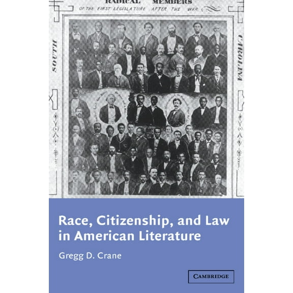 Cambridge Studies in American Literature Race, Citizenship, and Law in American Literature, Book 128, (Paperback)