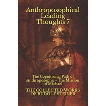 Anthroposophical Leading Thoughts 7: The Cognitional Path of Anthroposophy - The Mission of Michael (Paperback)