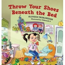 Throw Your Shoes Beneath the Bed, (Hardcover)