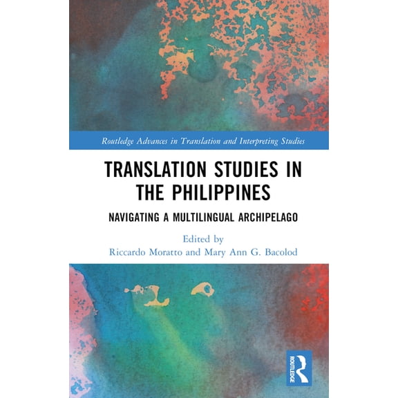 Routledge Advances in Translation and In Translation Studies in the Philippines: Navigating a Multilingual Archipelago, (Hardcover)