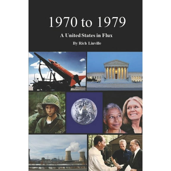 History: 1970 to 1979 A United States in Flux (Paperback)