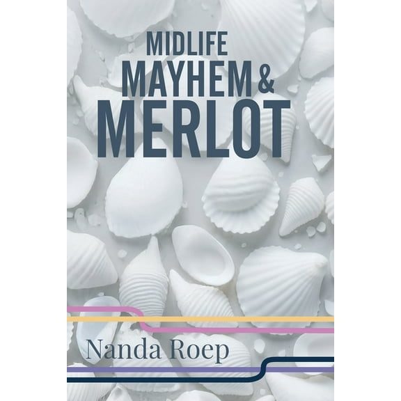 Midlife, Mayhem and Merlot, (Paperback)