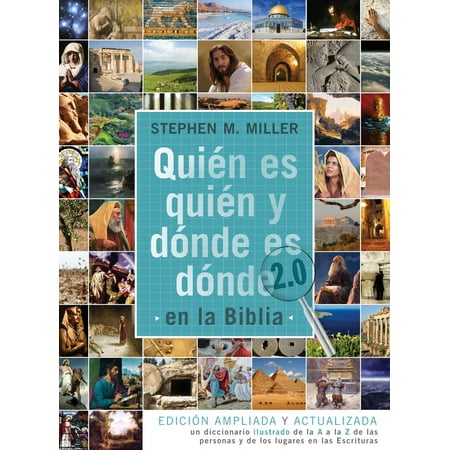 Diccionario De Los Suenos Quién es quién y dónde es dónde en la Biblia 2.0 : Edición ampliada y actualizada: un diccionario ilustrado de la A a la Z de las personas y de los lugares en las Escrituras ()