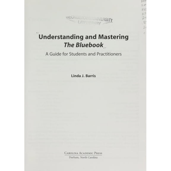 Pre-Owned Understanding and Mastering The Bluebook: A Guide for Students and Practitioners (Unknown) 1594603650 9781594603655