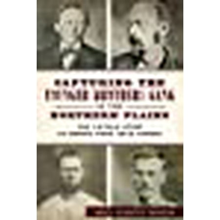 Capturing the Younger Brothers Gang in the Northern Plains: The Untold