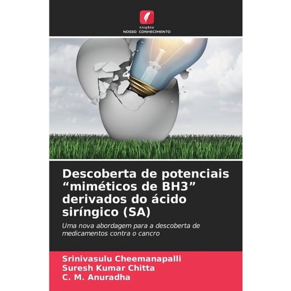 Descoberta de potenciais "mimÃ©ticos de BH3" derivados do Ã¡cido sirÃ­ngico (SA), (Paperback)