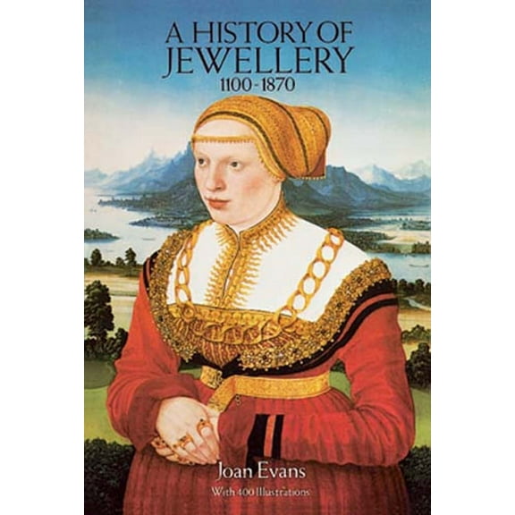 Dover Jewelry and Metalwork: A History of Jewellery, 1100-1870 (Paperback)