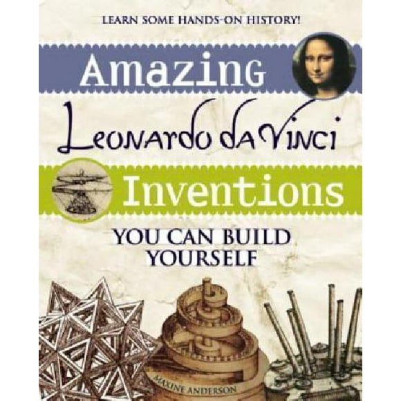 Incroyables Inventions de Leonardo da Vinci Que Vous Pouvez Construire Vous-Même