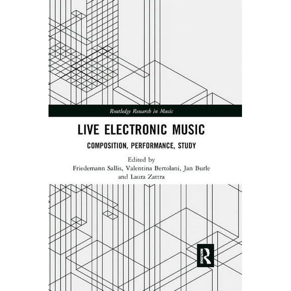 Routledge Research in Music Live Electronic Music: Composition, Performance, Study, (Paperback)