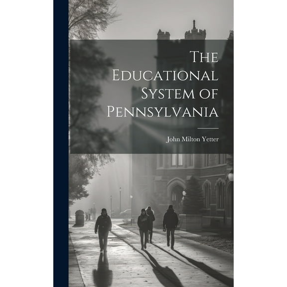 The Educational System of Pennsylvania (Hardcover)