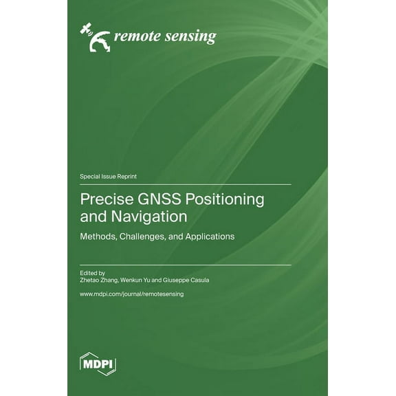 Precise GNSS Positioning and Navigation: Methods, Challenges, and Applications, (Hardcover)