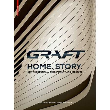 Graft - Home. Story. : New Residential and Hospitality Architecture (Hardcover)