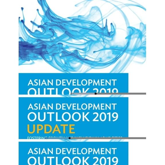Asian Development Outlook (Ado) Asian Development Outlook (Ado) 2019 Update: Fostering Growth and Inclusion in Asia's Cities, (Paperback)