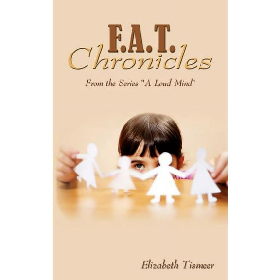 F.a.t. Chronicles : From the Series, a Loud Mind