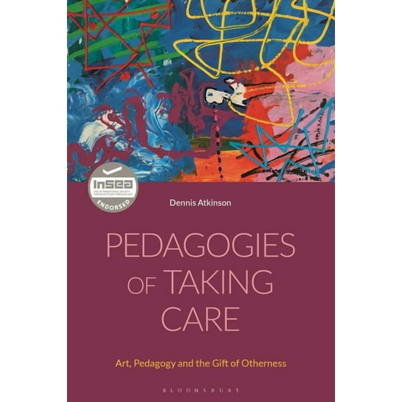 Pedagogies of Taking Care: Art, Pedagogy and the Gift of Otherness, (Hardcover)