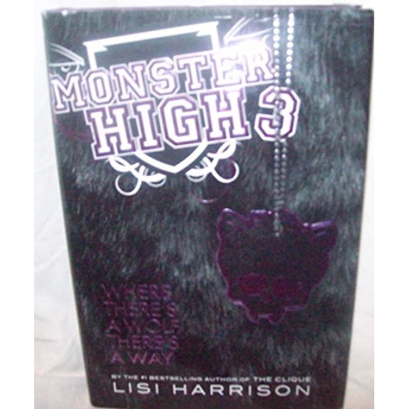 Pre-Owned Where There's a Wolf, There's a Way (Monster High, Book 3) (Hardcover) 0316099198 9780316099196