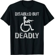 Disabled But Deadly T-Shirt S-5XL