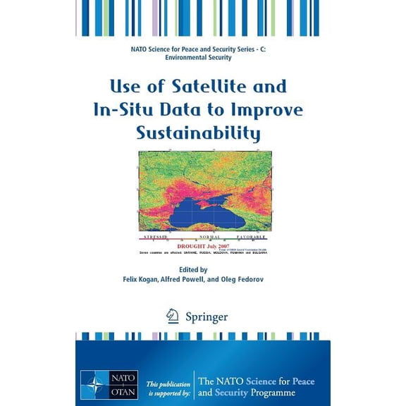 NATO Science for Peace and Security Seri Use of Satellite and In-Situ Data to Improve Sustainability, (Hardcover)