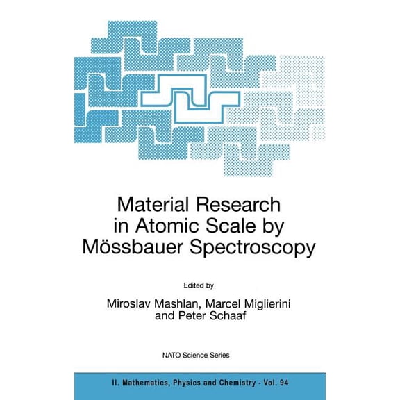 NATO Science Series II: Mathematics, Phy Material Research in Atomic Scale by MÃ¶ssbauer Spectroscopy, Book 94, (Hardcover)