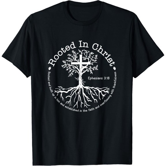 Jesus Cross Pray Bible Verse Christian Rooted In Christ T-Shirt