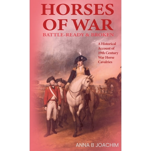 Horses of War Battle-Ready & Broken, (Hardcover)