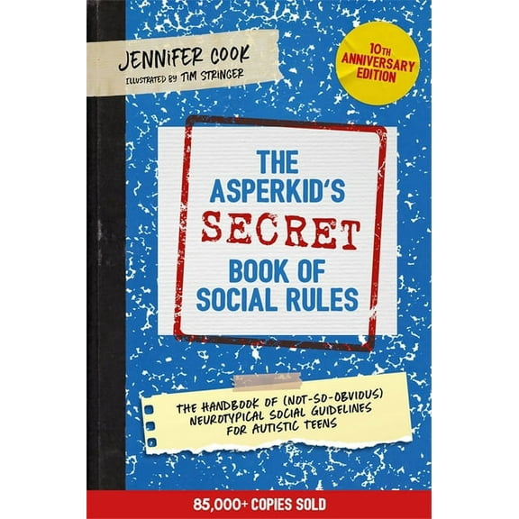 The Asperkid's (Secret) Book of Social Rules, 10th Anniversary Edition, (Paperback)
