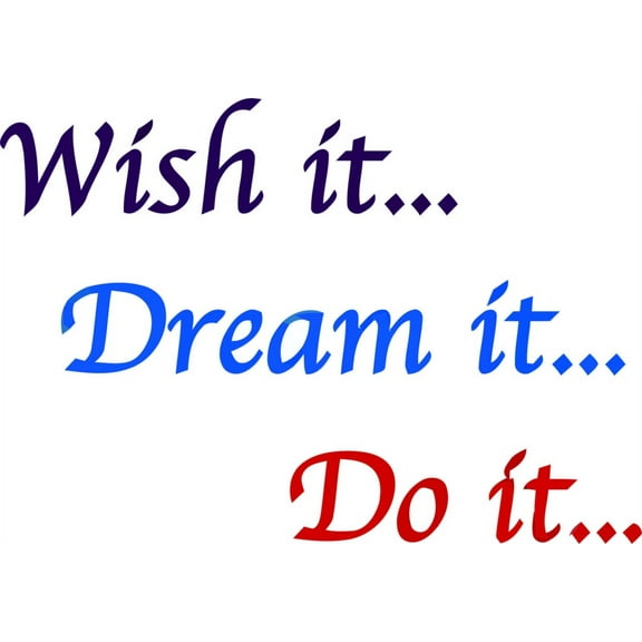 Wish It Dream Do It Picture Art Inspirational Sticker Vinyl Wall Decal 12 X 18 Inches