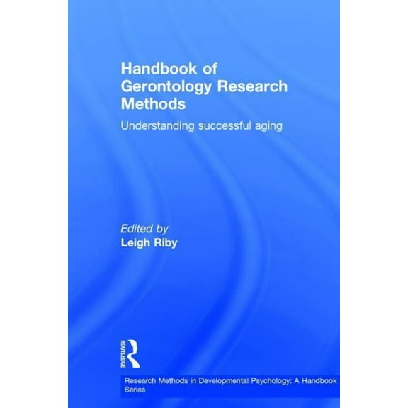 Research Methods in Developmental Psycho Handbook of Gerontology Research Methods: Understanding Successful Aging, (Hardcover)