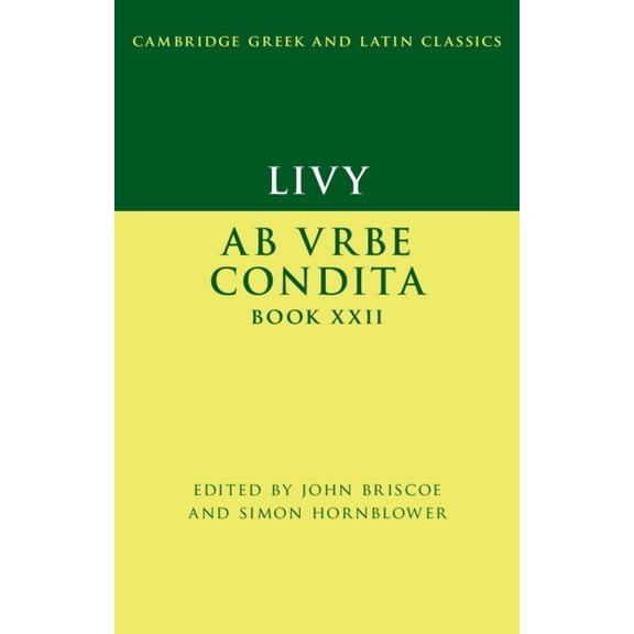 Cambridge Greek and Latin Classics Livy: Ab urbe condita Book XXII, (Paperback)