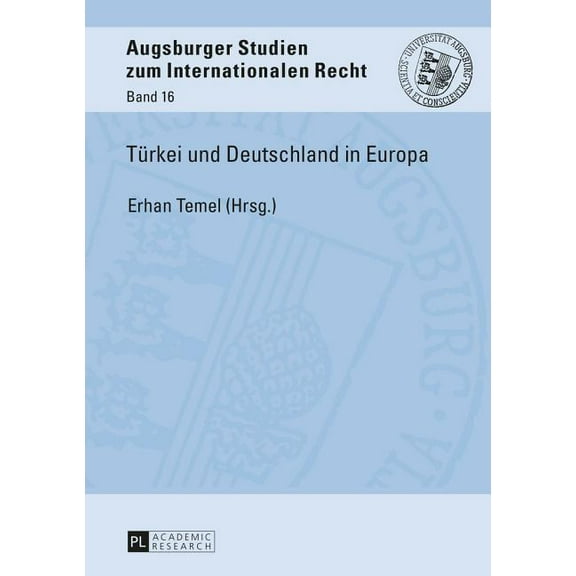 Augsburger Studien Zum Internationalen Recht: Tuerkei und Deutschland in Europa (Hardcover)
