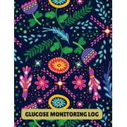 Glucose Monitoring Log : Daily Personal Record and Your Health Monitor Tracking Level of Blood Glucose: Size 8.5x11 Inches Extra Large A