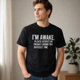 thumbnail image 2 of I'm Awake Please Respect My Privacy Funny Sarcastic Graphic T-Shirt Unisex Cotton Tee, 2 of 9