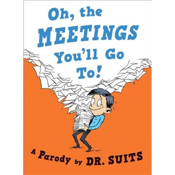Pre-Owned Oh, the Meetings You'll Go To!: A Parody (Hardcover) 0735213984 9780735213982