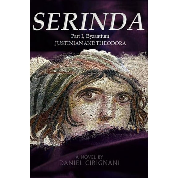 Serinda: Part 1, Byzantium (Paperback) by Daniel Cirignani