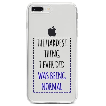 DistinctInk Clear Shockproof Hybrid Case for iPhone 7 PLUS / 8 PLUS (5.5 Screen) TPU Bumper Acrylic Back Tempered Glass Screen Protector - The Hardest Thing I Ever Did Was Being Normal