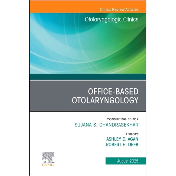 Clinics: Surgery Office-Based Otolaryngology, an Issue of Otolaryngologic Clinics of North America: Volume 58-4, Book 58, (Hardcover)