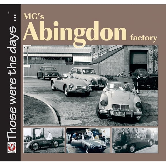 Those Were the Days Mg's Abingdon Factory, (Paperback)